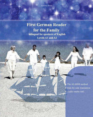 First German Reader For The Family: Bilingual For Speakers Of English Levels A1 And A2 (Graded German Readers) (German Edition)