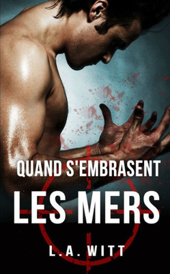 Quand S'Embrasent Les Mers (French Edition)