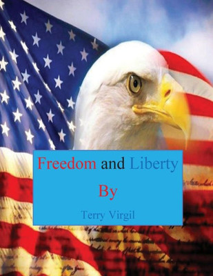 Freedom And Liberty