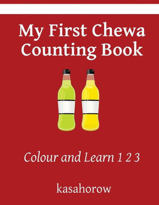 My First Chewa Counting Book: Colour And Learn 1 2 3 (Chewa Kasahorow)