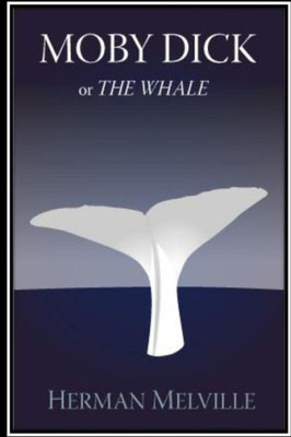 Moby Dick; Or The Whale