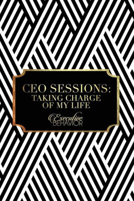 Ceo Sessions:: Taking Charge Of My Life