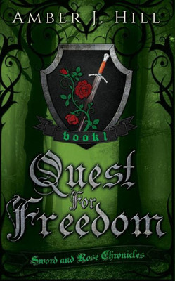 Quest For Freedom (Sword And Rose Chronicles)
