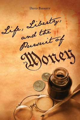 Life, Liberty, And The Pursuit Of Money: God'S Money