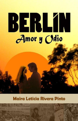 Berlín, Amor Y Odio (Spanish Edition)