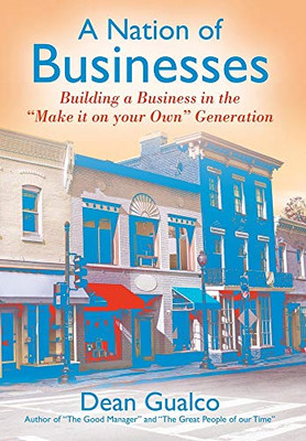 A Nation of Businesses: Building a Business in the Make it on your Own Generation - Hardcover