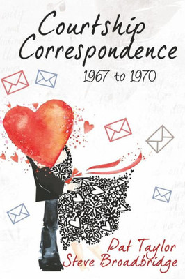 Courtship Correspondence: 1967 To 1970