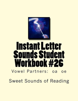 Instant Letter Sounds Student Workbook #26: Vowel Partners: Oa Oe