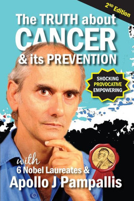 The Truth About Cancer And Its Prevention