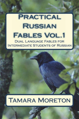 Practical Russian Fables Vol.1: Dual -Language Fables For Intermediate Students Of Russian (Russian Edition)