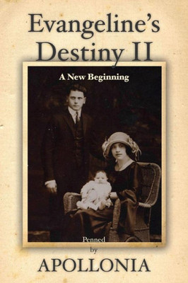 Evangeline'S Destiny Ii: A New Beginning