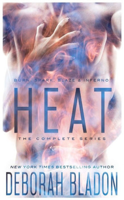 Heat - The Complete Series: Burn, Blaze, Spark & Inferno (Love Always Wins)