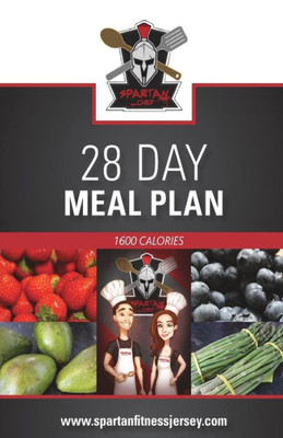 Spartan Chef - 28 Day Meal Plan: Spartan Chef - 28 Day Meal Plan (Spartan Chef - 28 Day Meal Plan - 1600 Calories)