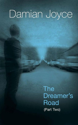 The Dreamer'S Road (Part Two): The Dreamer'S Road (Part Two)
