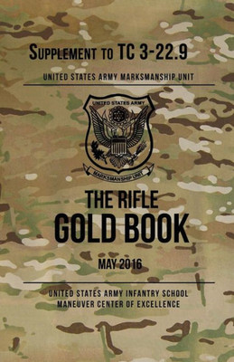 The Rifle Gold Book: Supplement To Tc 3-22.9