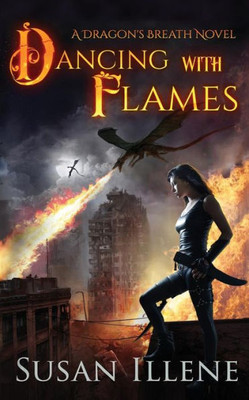 Dancing With Flames: A Dragon'S Breath Novel (Dragon'S Breath Series)