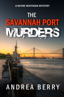 The Savannah Port Murders (A Rayne Whitman Mystery)