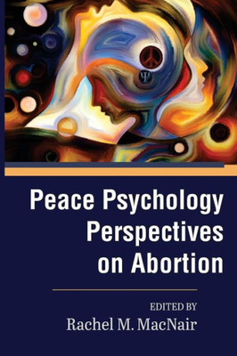 Peace Psychology Perspectives On Abortion