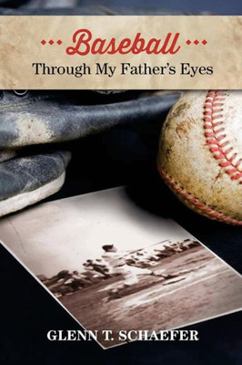 Baseball Through My Father'S Eyes