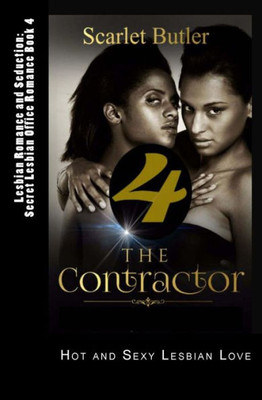 Lesbian Romance And Seduction: Secret Lesbian Office Romance Book 4: Hot And Sexy Lesbian Love (The Lesbian Contractor Series)