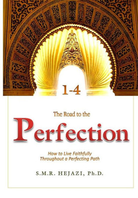The Perfection: How To Live Faithfully Throughout A Perfecting Path