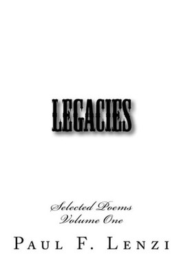 Legacies: Selected Poems Volume One