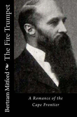 The Fire Trumpet: A Romance Of The Cape Frontier