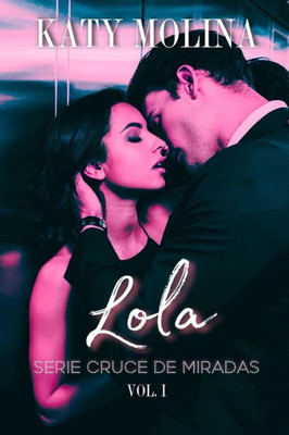 Lola: Cruce De Miradas (Spanish Edition)
