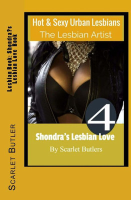 Lesbian Book: Shondra'S Lesbian Love Book: Hot And Sexy Urban Lesbians (The Lesbian Artist Series)
