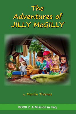 The Adventures Of Jilly Mcgilly: A Mission To Iraq