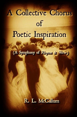 A Collective Chorus Of Poetic Inspiration: A Symphony Of Rhyme And Verse