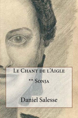 Le Chant De L'Aigle: ** Sonja (French Edition)