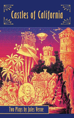Castles Of California: Two Plays By Jules Verne (Hardback)