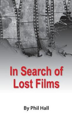 In Search Of Lost Films (Hardback)