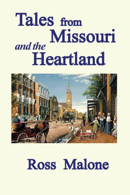 Tales From Missouri And The Heartland