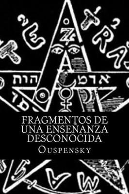 Fragmentos De Una Enseñanza Desconocida (Spanish Edition)
