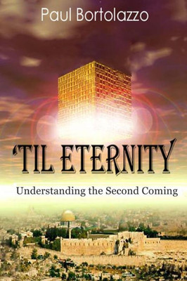 'Til Eternity: Understanding The Second Coming