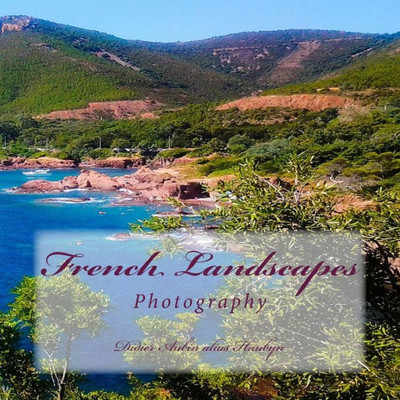 French Landscapes: Photography (French Edition)