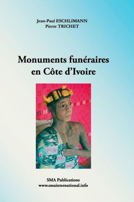 Monuments Funeraires En Cote D'Ivoire (French Edition)