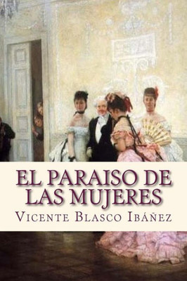 El Paraiso De Las Mujeres (Spanish Edition)
