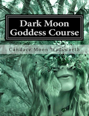 Dark Moon Goddess Course