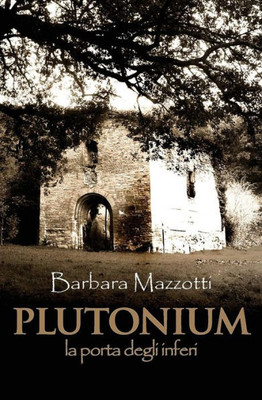 Plutonium: La Porta Degli Inferi (Italian Edition)