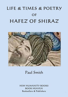 Life & Times & Poetry Of Hafez Of Shiraz