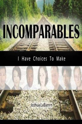 Incomparables: I Have Choices To Make