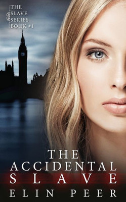 The Accidental Slave: (Aya'S Story) (The Slave Series)