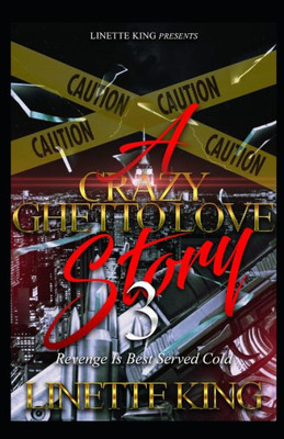 A Crazy Ghetto Love Story 3: Revenge Is Best Served Cold