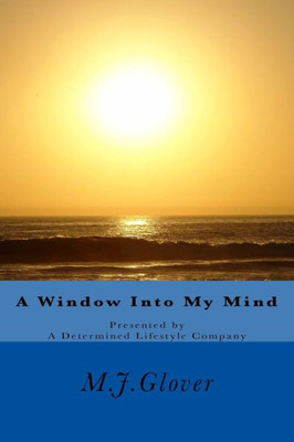 A Window Into My Mind