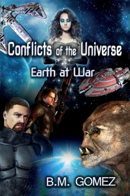 Conflicts Of The Universe: Earth At War
