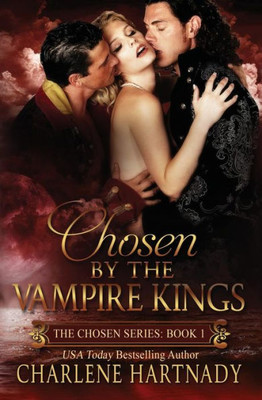 Chosen By The Vampire Kings (The Chosen Series)