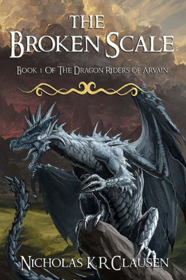 The Broken Scale. (The Dragon Riders Of Arvain)